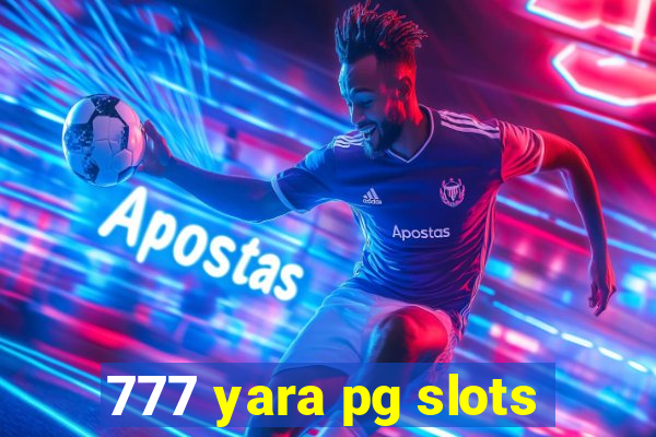 777 yara pg slots